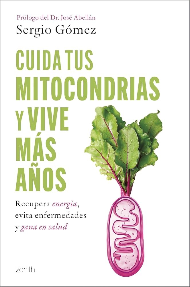 Portada del libro Cuida tus mitocondrias y vive más años, de Sergio Gómez